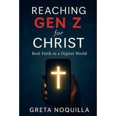 (영문도서)Reaching Gen Z for Christ: Real Faith in a Digital World Paperback, Independently Published, English, 9798294941840
