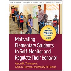 (영문도서)Motivating Elementary Students to Self-Monitor and Regulate Their Behavior: The... Paperback, Guilford Publications, English, 9781462558865