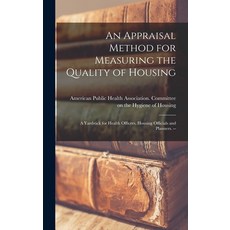 (영문도서) An Appraisal Method for Measuring the Quality of Housing: a Yardstick for Health Officers Ho... Hardcover, Hassell Street Press, English, 9781013779046