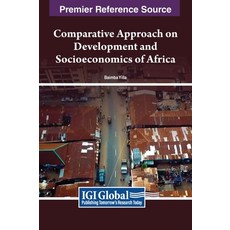 (영문도서) Comparative Approach on Development and Socioeconomics of Africa Hardcover, IGI Global, English, 9798369324035