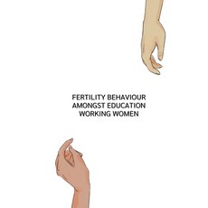 (영문도서) Fertility behaviour amongst education working women Paperback, Mahatma Gandhi Kashi Vidyapith, English, 9782452474233