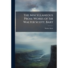 (英文圖書)The Miscellaneous Prose Works of Sir Walter Scott Bart: Biographical and Critic... 平裝版, Nabu Press, 英文