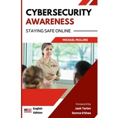 (영문도서) Cybersecurity Awareness: Staying Safe Online Paperback, Independently Published, English, 9798399284392