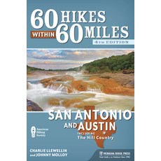 60 Hikes Within 60 Miles San Antonio and Austin: Including the Hill Country, Menasha Ridge Pr