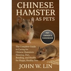 (영문도서)Chinese Hamster as Pets: The Complete Guide to Caring for Chinese Hamsters: Hous... Paperback, Independently Published, English, 9798267122160