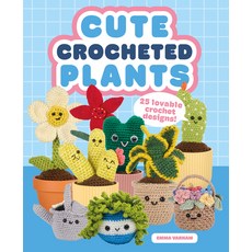 (영문도서)Cute Crocheted Plants: 25 Lovable Crochet Designs Paperback, GMC Publications, English, 9781784947149 GMC Publications, English, 9781784947149