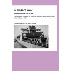 (영문도서)In Harm's Way: Apprenticeship Memories of Bill and Peter Paperback, Independently Published, English, 9798850685966