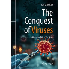 (영문도서) The Conquest of Viruses: A History of Viral Vaccines Hardcover, Springer, English, 9783031875618
