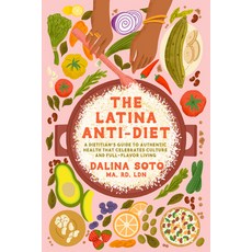 (영문도서) The Latina Anti-Diet: A Dietitian's Guide to Authentic Health That Celebrates C... Hardcover