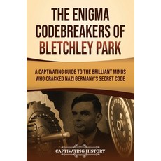 (영문도서)The Enigma Codebreakers of Bletchley Park: A Captivating Guide to the Brilliant... Paperback, Captivating History, English, 9798893586343
