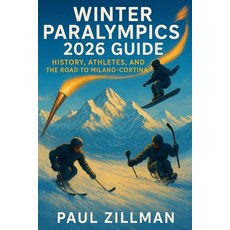 (영문도서)Winter Paralympics 2026 Guide: History Athletes and the Road to Milano-Cortina Paperback, Independently Published, English, 9798268147278