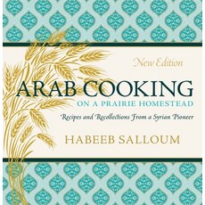 (영문도서) Arab Cooking on a Prairie Homestead: Recipes and Recollections from a Syrian Pioneer Paperback, University of Regina Press, English, 9780889775183