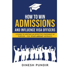 (영문도서) How to Win Admissions and Influence Visa officers - A Guide to Writing an Effec... Paperback, White Falcon Publishing, English, 9798892225373