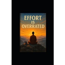(영문도서)Effort Is Overrated Paperback, Independently Published, English, 9798296399700