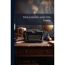 (영문도서)Nollekens and His Times: Comprehending a Life of That Celebrated Sculptor and Me... Paperback, Nabu Press, English, 9781144721198