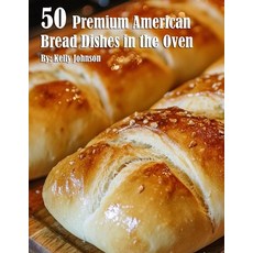 (영문도서) 50 Premium American Bread Dishes in the Oven Paperback, Marick Booster, English, 9798330656622