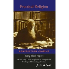 Practical Religion Hardcover, Benediction Classics