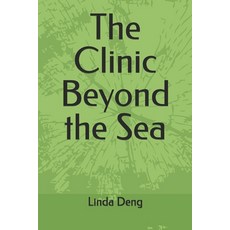(영문도서)The Clinic Beyond the Sea Paperback, Independently Published, English, 9798291962947