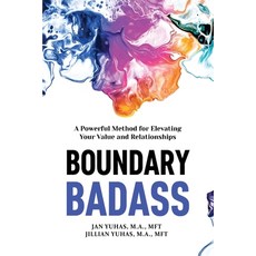 (영문도서) Boundary Badass: A Powerful Method for Elevating Your Value and Relationships Paperback, Boundary Badass, English, 9798988809982