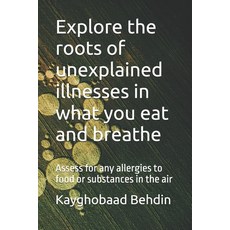 (英文圖書)Explore the roots of unexplained illnesses in what you eat and breathe: Assess f... 平裝版, Independently Published, 英文