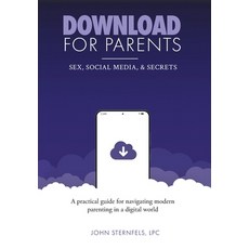 (영문도서) DOWNLOAD for Parents: Sex Social Media and Secrets Hardcover, Fulton Books, English, 9798892214032