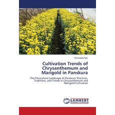 (영문도서)Cultivation Trends of Chrysanthemum and Marigold in Panskura Paperback, LAP Lambert Academic Publis..., English, 9786209250095
