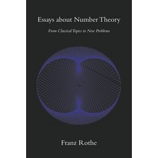 (영문도서) Essays about Number Theory: From Classical Topics to New Problems Paperback, Xlibris Us, English, 9798369414354