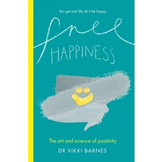 (영문도서) Free Happiness: The art and science of positivity Paperback, Independently Published, English, 9798526546591