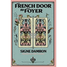 (영문도서) French Door to Foyer Hardcover, Signe-Ture Publishing, English, 9798985882506