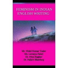 (영문도서) Feminism in Indian English Writing Paperback, Independently Published, 9798804037469