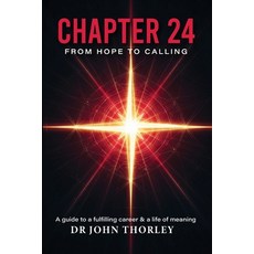 (영문도서)Chapter 24: From Hope To Calling Paperback, Authorssolution.Co.UK, English, 9781918475319