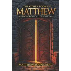 (영문도서)The Other Book of Matthew: A Psychological Devotional Paperback, Independently Published, English, 9798263594046