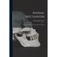 (영문도서) Animal Mechanism: a Treatise on Terrestrial and Aërial Locomotion Paperback, Legare Street Press, English, 9781014518804