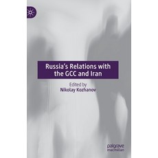 Russia's Relations with the Gcc and Iran Hardcover, Palgrave MacMillan, English, 9789813347298