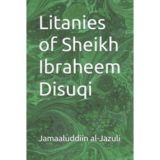 (영문도서)Litanies of Sheikh Ibraheem Disuqi Paperback, Independently Published, English, 9798241150424