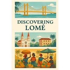 (영문도서)Discovering Lomé Paperback, Independently Published, English, 9798270871956