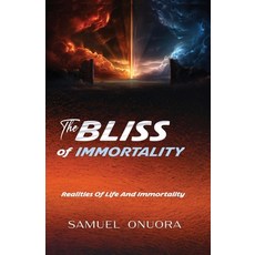 (英文圖書)The BLISS of IMMORTALITY: Realities of Life And Immortality 平裝版, Rehoboth House, 英文