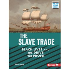 (영문도서) The Slave Trade: Black Lives and the Drive for Profit Paperback, Lerner Publications (Tm), English, 9781728448206