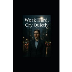 (영문도서)Work Hard Cry Quietly Paperback, Independently Published, English, 9798264494154