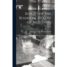 (영문도서) Report of the Board of Health of Mississippi; 1886-1896 Hardcover, Legare Street Press, English, 9781013576881