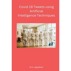 (영문도서) Covid 19 Tweets using Artificial Intelligence Techniques Paperback, Self Pulblisher, English, 9798889950189
