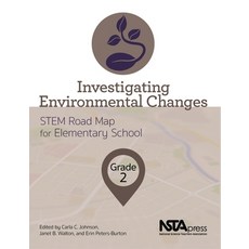 (영문도서)Investigating Environmental Changes Grade 2: Stem Road Map for Elementary School Paperback, National Science Teachers A..., English, 9781681405346