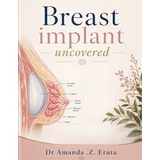 (영문도서)Breast Implants Uncovered Paperback, Independently Published, English, 9798195080150 Independently Published, English, 9798195080150