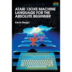 Atari 130XE Machine Language for the Absolute Beginner Paperback, Acorn Books