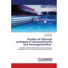 (영문도서)Studies on Glycosyl analogue of Aminotetrazole and Aminopyrimidine Paperback, LAP Lambert Academic Publis..., English, 9786208446277