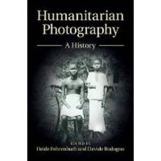 Humanitarian Photography, Cambridge University Press