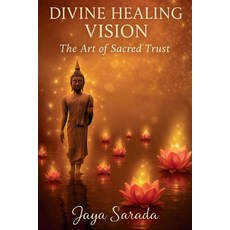 (英文圖書)Divine Healing Vision: The Art of Sacred Trust 平裝版, Divine Light Publishing, 英文