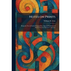 (영문도서)Notes on Prints: Being the Text of Labels Prepared for a Special Exhibition of P... Paperback, Tradd Street Press, English, 9781025873510