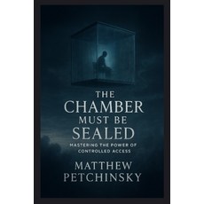 (英文圖書)The Chamber Must Be Sealed: Mastering the Power of Controlled Access 平裝版, Matthew Edward Petchinsky, 英文