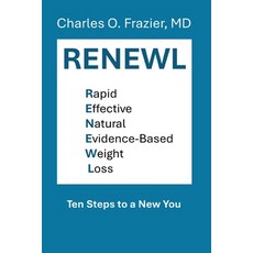 (영문도서)RENEWL - Rapid Effective Natural Evidence-Based Weight Loss: 10 Steps to a Ne... Paperback, Independently Published, English, 9798244163254